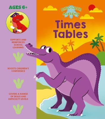 Dinosaur Academy: Times Tables - Lisa Regan - cover