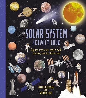 Solar System Activity Book: Explore Our Solar System with Puzzles, Mazes, and More! - Polly Cheeseman - cover