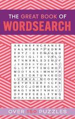 The Great Book of Wordsearch: Over 150 Puzzles