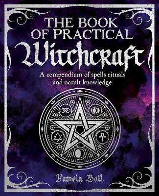 The Book of Practical Witchcraft - Pamela Ball - cover