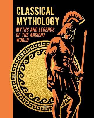 Classical Mythology: Myths and Legends of the Ancient World - Nathaniel Hawthorne,F Storr,V C Turnbull - cover