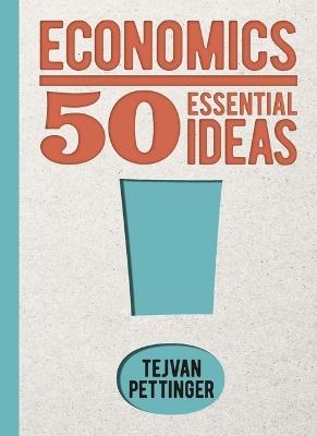 Economics: 50 Essential Ideas - Tejvan Pettinger - cover
