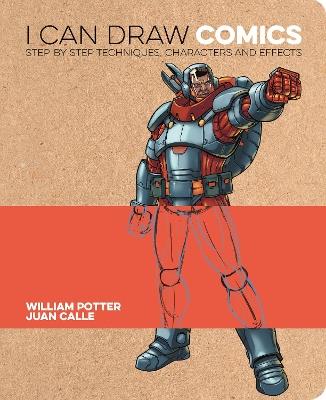 I Can Draw Comics: Step-by-step techniques, characters and effects - William Potter - cover