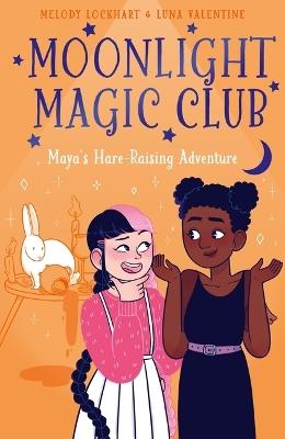 Moonlight Magic Club: Maya's Hare-Raising Adventure - Melody Lockhart - cover