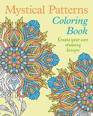 Mystical Patterns Coloring Book: Create Your Own Stunning Designs - Tansy Willow - cover