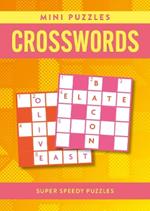 Mini Puzzles Crosswords: Over 130 Super Speedy Puzzles