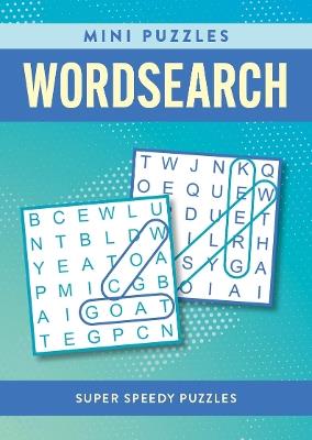 Mini Puzzles Wordsearch: Over 130 Super Speedy Puzzles - Eric Saunders - cover