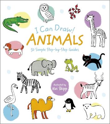 I Can Draw! Animals: 50 Simple Step-by-Step Guides - William Potter - cover