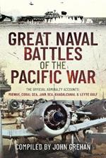 Great Naval Battles of the Pacific War: The Official Admiralty Accounts: Midway, Coral Sea, Java Sea, Guadalcanal and Leyte Gulf