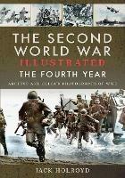 The Second World War Illustrated: The Fourth Year - Jack Holroyd - cover