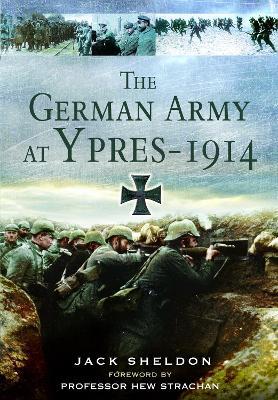 The German Army at Ypres 1914 - Sheldon, Jack - cover