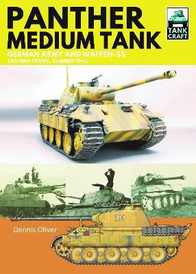 Panther Medium Tank: German Army and Waffen SS Eastern Front Summer, 1943 - Dennis Oliver - cover