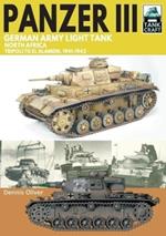 Panzer III, German Army Light Tank: North Africa, Tripoli to El Alamein 1941-1942