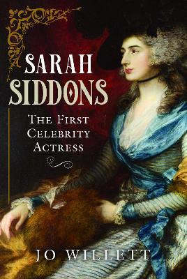 Sarah Siddons: The First Celebrity Actress - Jo Willett - cover