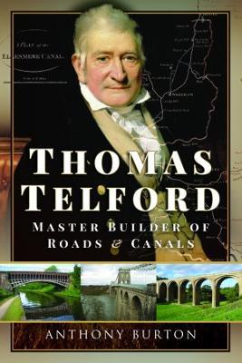 Thomas Telford: Master Builder of Roads and Canals - Anthony Burton - cover