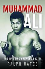 Muhammad Ali: The Man Who Changed Boxing