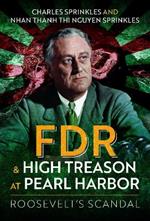 FDR and High Treason at Pearl Harbor: Roosevelt's Scandal