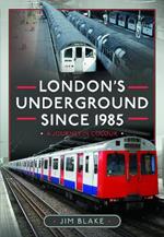 London's Underground Since 1985: A Journey in Colour