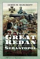 The Great Redan at Sebastopol: The Most Victoria Crosses Awarded for a Single Action - James W Bancroft - cover