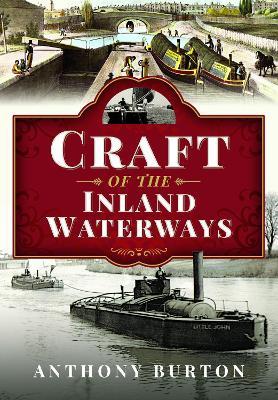 Craft of the Inland Waterways - Anthony Burton - cover