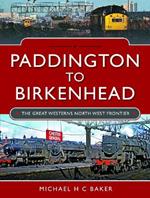 Paddington to Birkenhead: The Great Western's North West Frontier