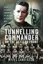 Tunnelling Commander on the Western Front: Major Alexander Sanderson DSO, MC & Bar in Two World Wars