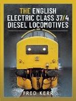 The English Electric Class 37/4 Diesel Locomotives