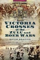 Victoria Crosses of the Zulu and Boer Wars - Kevin Brazier - cover