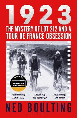 1923: The Mystery of Lot 212 and a Tour de France Obsession - Ned Boulting - cover