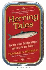 Herring Tales: How the Silver Darlings Shaped Human Taste and History