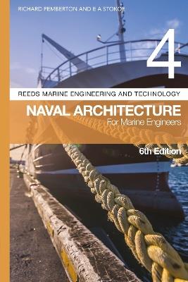 Reeds Vol 4: Naval Architecture for Marine Engineers - Richard Pemberton,E A Stokoe - cover