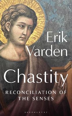 Chastity: Reconciliation of the Senses - Erik Varden - cover