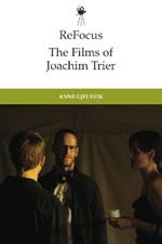 Refocus: the Films of Joachim Trier: Moments and Movements