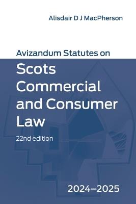 Avizandum Statutes on Scots Commercial and Consumer Law: 2024-2025 - cover