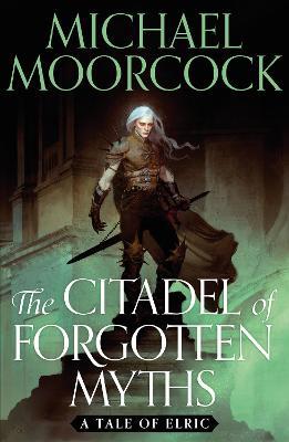 The Citadel of Forgotten Myths - Michael Moorcock - cover