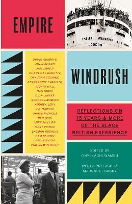 Empire Windrush: Reflections on 75 Years & More of the Black British Experience - Onyekachi Wambu - cover