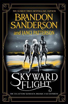 Skyward Flight: The Collection: Sunreach, ReDawn, Evershore - Brandon  Sanderson - Janci Patterson - Libro in lingua inglese - Orion Publishing Co  