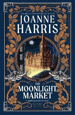 The Moonlight Market: NEVERWHERE meets STARDUST in this spellbinding new fantasy from the million copy bestseller - Joanne Harris - cover