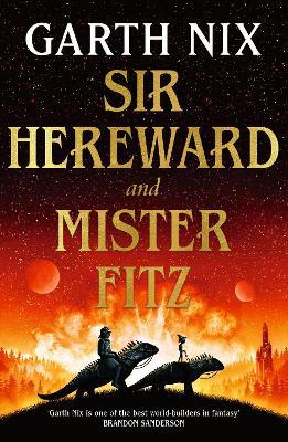 Sir Hereward and Mister Fitz: A fantastical short story collection from international bestseller Garth Nix - Garth Nix - cover