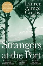 Strangers at the Port: From one of Granta’s Best of Young British Novelists
