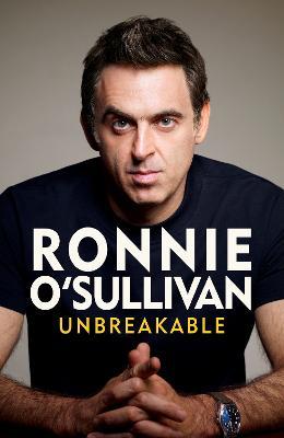 Unbreakable: The definitive and unflinching memoir of the world's greatest snooker player - Ronnie O'Sullivan - cover