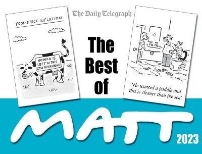 The Best of Matt 2023: A brilliantly entertaining collection from the nation’s favourite cartoonist - Matt Pritchett - cover