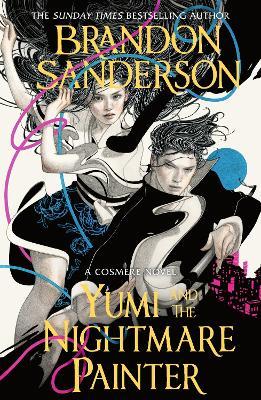 Yumi and the Nightmare Painter: A Cosmere Novel - Brandon Sanderson - cover