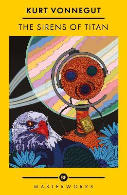 The Sirens Of Titan: The science fiction classic and precursor to Douglas Adams - Kurt Vonnegut - cover
