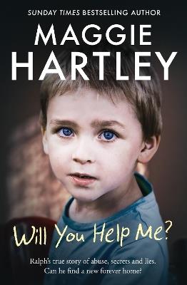 Will You Help Me?: Ralph’s true story of abuse, secrets and lies - Maggie Hartley - cover