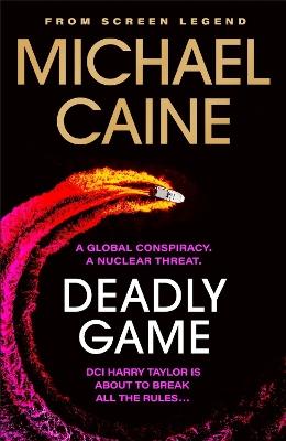 Deadly Game: The stunning thriller from the screen legend Michael Caine - Michael Caine - cover