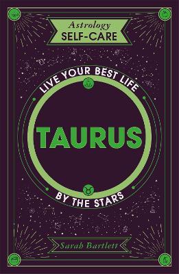 Astrology Self-Care: Taurus: Live your best life by the stars - Sarah Bartlett - cover