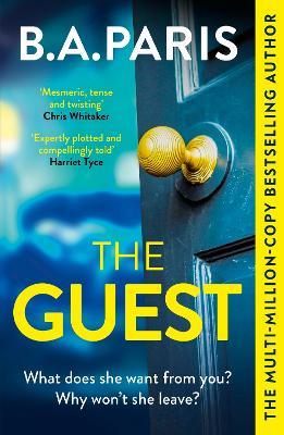 The Guest: a thriller that grips from the first page to the last, from the author of global phenomenon Behind Closed Doors - B.A. Paris - cover