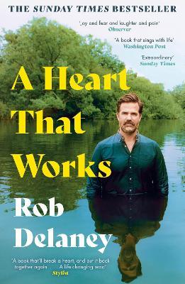 A Heart That Works: THE SUNDAY TIMES BESTSELLER - Rob Delaney - cover