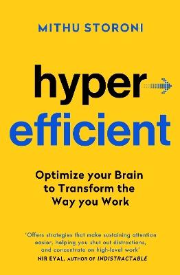 Hyperefficient: Simple Methods to Optimise your Brain and Transform the Way you Work - Mithu Storoni - cover